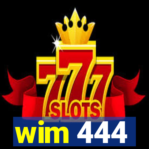 wim 444